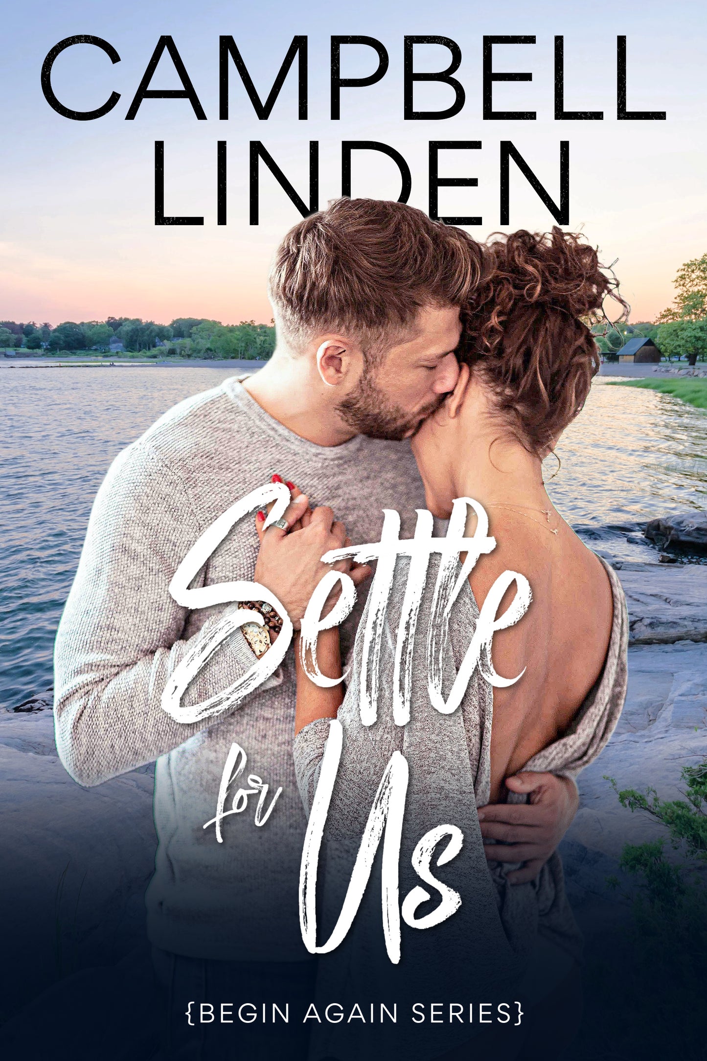 Settle For Us (Begin Again Book 2)