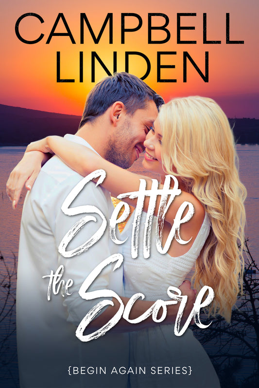 Settle The Score (Begin Again Book 3)